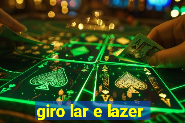 giro lar e lazer